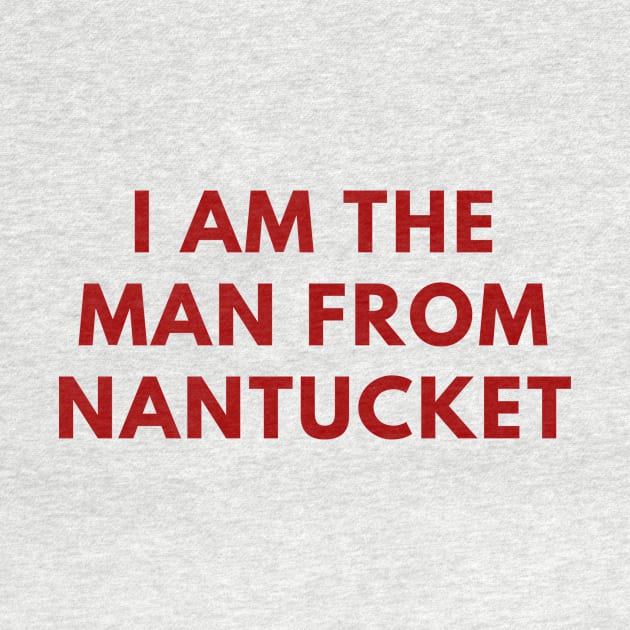 Man Nantucket Meme Funny Saying Humor by Mellowdellow